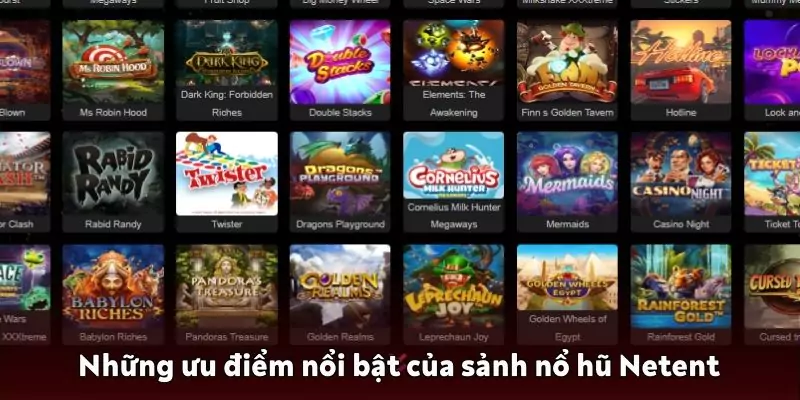 Sảnh nổ hũ Netent – Bùng nổ cảm xúc cùng K9win Những ưu điểm nổi bật của sảnh nổ hũ Netent